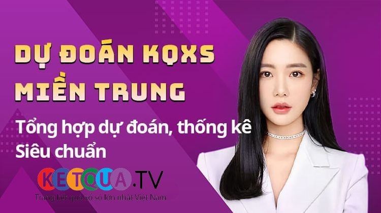 Dự Đoán KQXS Miền Trung chủ nhật ngày 10-12-2023 Soi cầu Miền Trung chính xác nhất